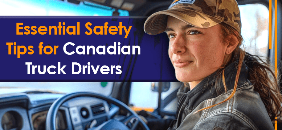 Essential Safety Tips for Canadian Truck Drivers