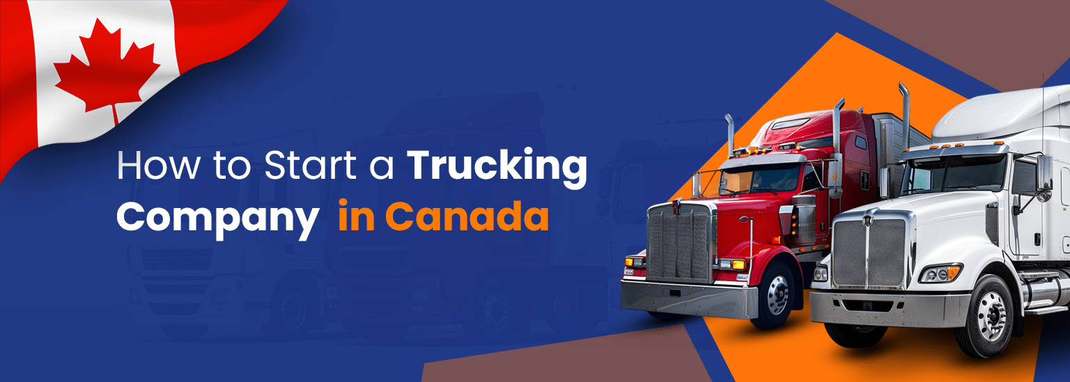 How to Start a Trucking Company in Canada 